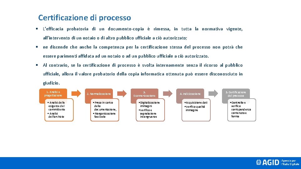 Certificazione di processo § L’efficacia probatoria di un documento-copia è rimessa, in tutta la