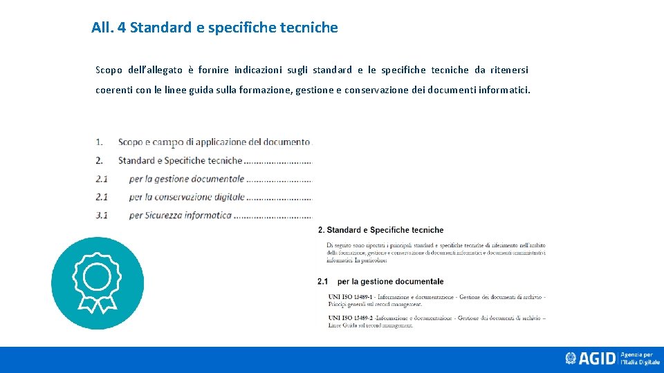 All. 4 Standard e specifiche tecniche Scopo dell’allegato è fornire indicazioni sugli standard e