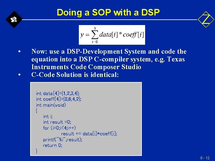 Doing a SOP with a DSP • • Now: use a DSP-Development System and Doing a SOP with a DSP • • Now: use a DSP-Development System and