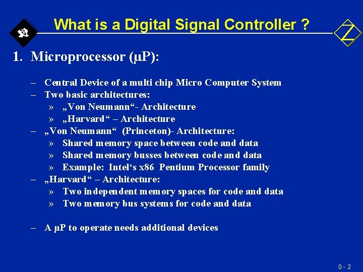 What is a Digital Signal Controller ? 1. Microprocessor (µP): – Central Device of What is a Digital Signal Controller ? 1. Microprocessor (µP): – Central Device of