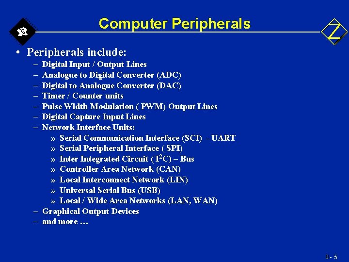 Computer Peripherals • Peripherals include: – – – – Digital Input / Output Lines Computer Peripherals • Peripherals include: – – – – Digital Input / Output Lines