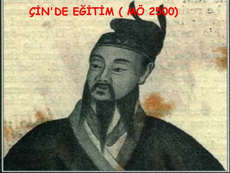 ÇİN'DE EĞİTİM ( MÖ 2500) 