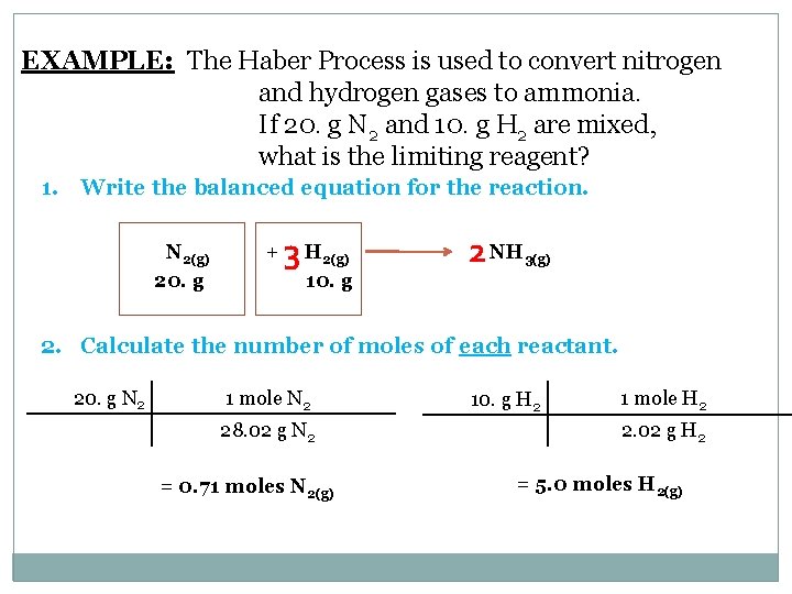 EXAMPLE: The Haber Process is used to convert nitrogen and hydrogen gases to ammonia.
