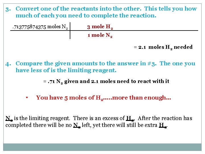 3. Convert one of the reactants into the other. This tells you how much
