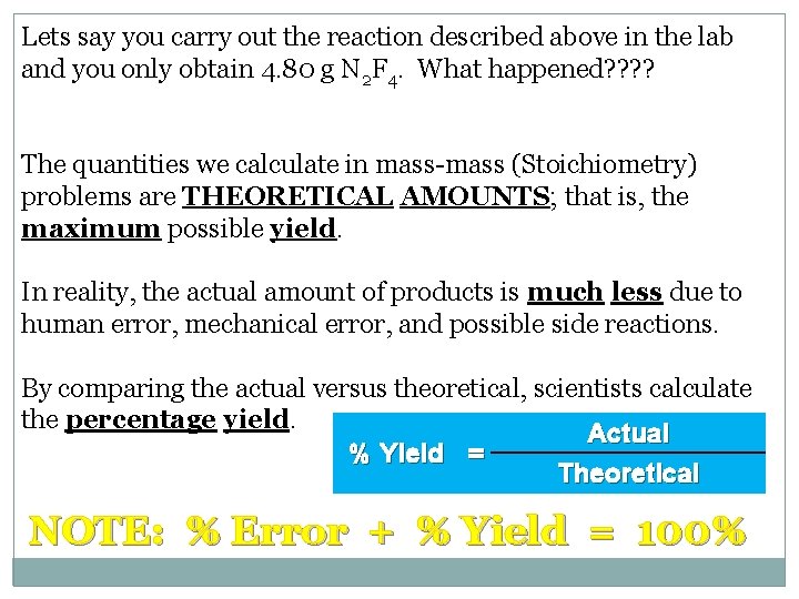 Lets say you carry out the reaction described above in the lab and you