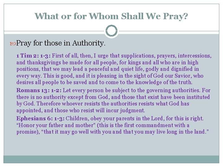 What or for Whom Shall We Pray? Pray for those in Authority. 1 Tim