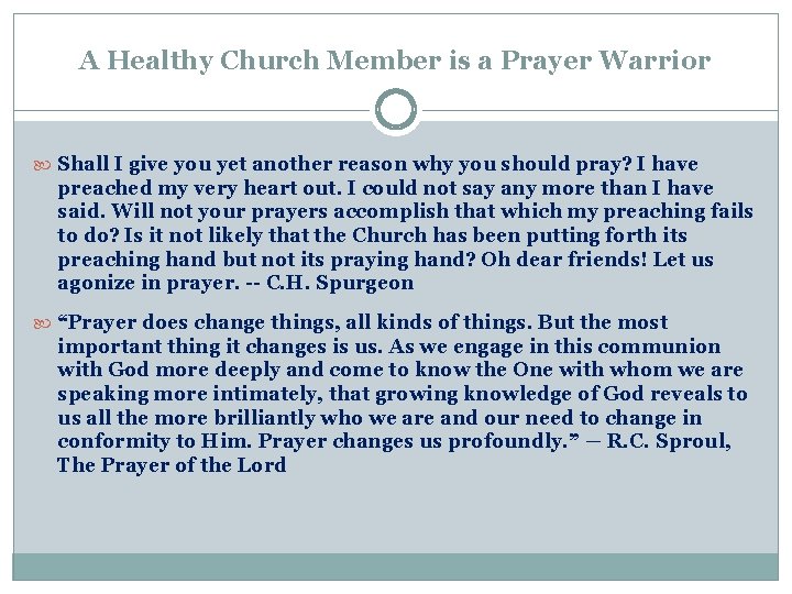 A Healthy Church Member is a Prayer Warrior Shall I give you yet another