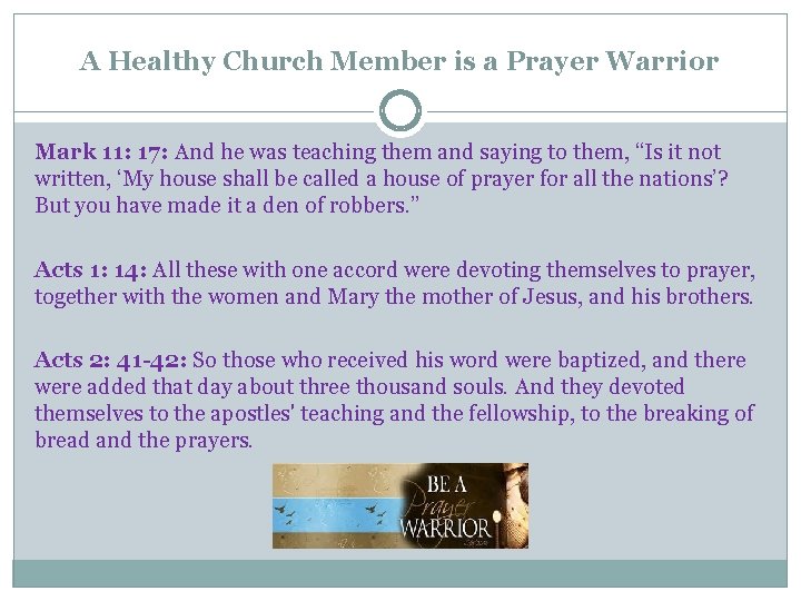 A Healthy Church Member is a Prayer Warrior Mark 11: 17: And he was