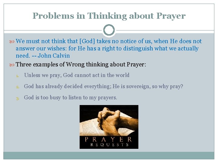 Problems in Thinking about Prayer We must not think that [God] takes no notice