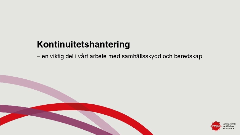 Kontinuitetshantering – en viktig del i vårt arbete med samhällsskydd och beredskap 