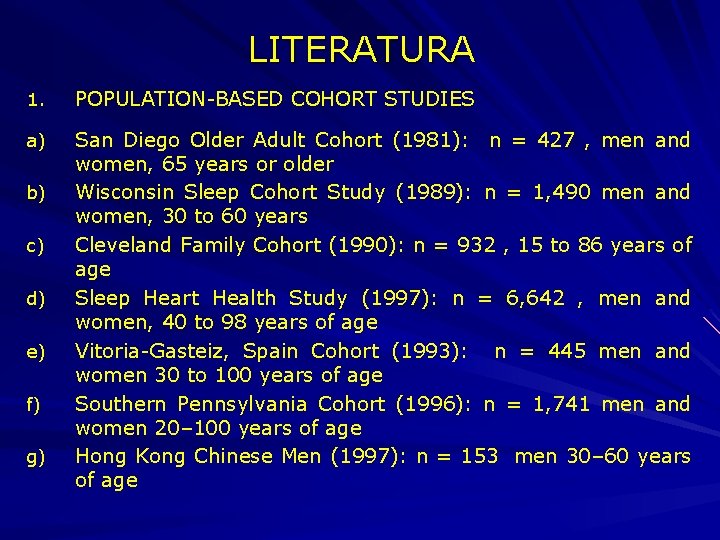 LITERATURA 1. POPULATION-BASED COHORT STUDIES a) San Diego Older Adult Cohort (1981): n =