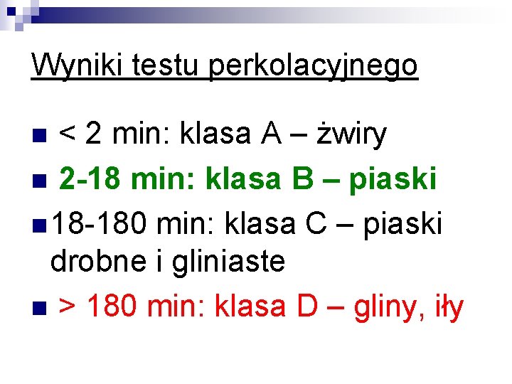 Wyniki testu perkolacyjnego n < 2 min: klasa A – żwiry n 2 -18