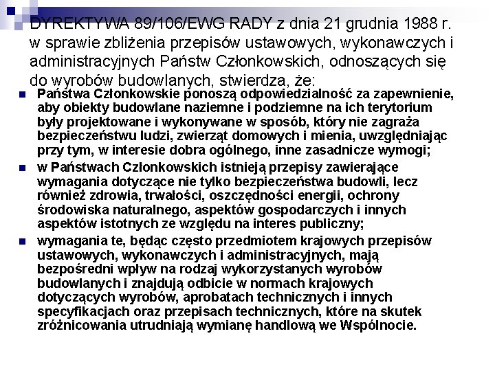 n n n DYREKTYWA 89/106/EWG RADY z dnia 21 grudnia 1988 r. w sprawie