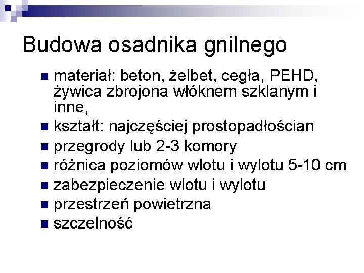 Budowa osadnika gnilnego materiał: beton, żelbet, cegła, PEHD, żywica zbrojona włóknem szklanym i inne,