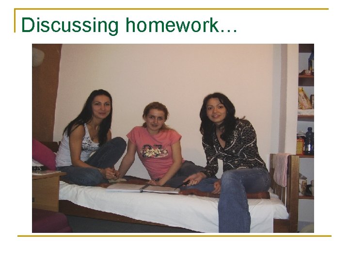 Discussing homework… 