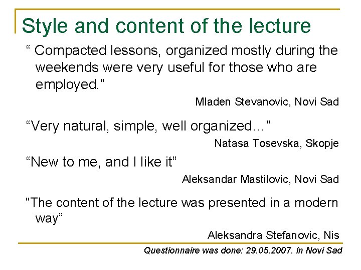 Style and content of the lecture “ Compacted lessons, organized mostly during the weekends