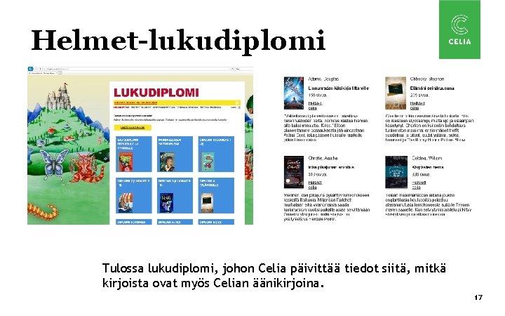 Helmet-lukudiplomi Tulossa lukudiplomi, johon Celia päivittää tiedot siitä, mitkä kirjoista ovat myös Celian äänikirjoina.