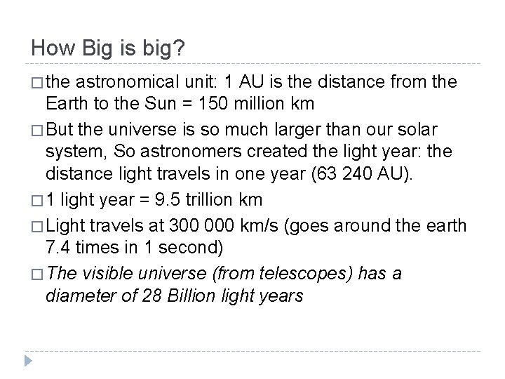 How Big is big? � the astronomical unit: 1 AU is the distance from
