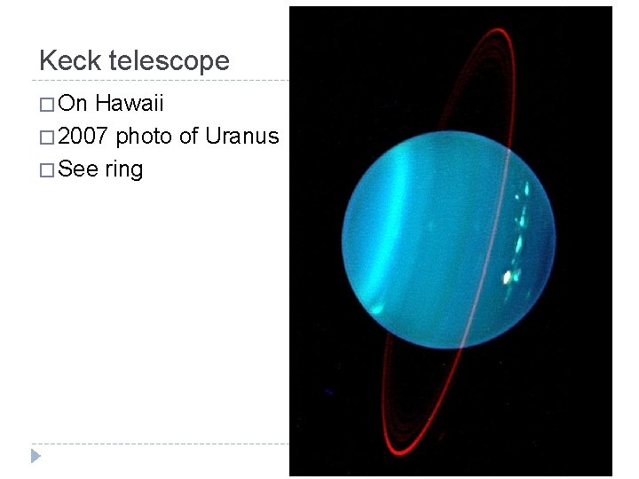 Keck telescope � On Hawaii � 2007 photo of Uranus � See ring 