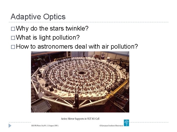 Adaptive Optics � Why do the stars twinkle? � What is light pollution? �