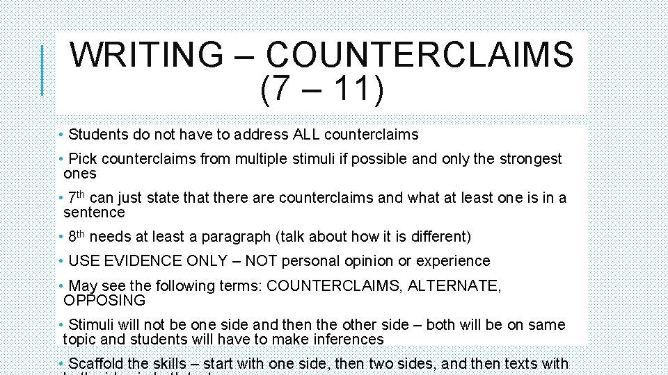 WRITING – COUNTERCLAIMS (7 – 11) • Students do not have to address ALL