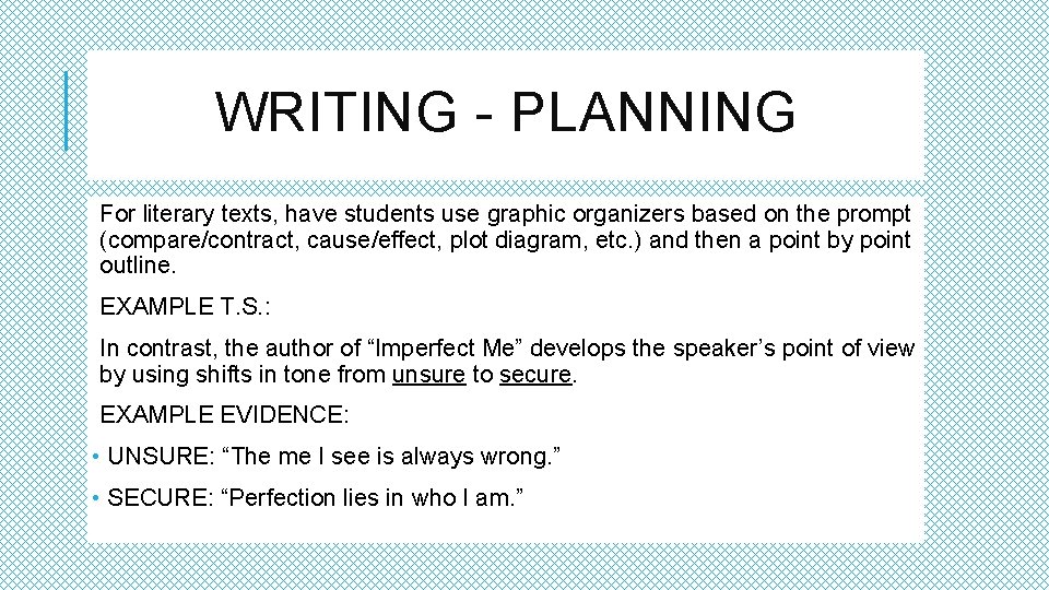 WRITING - PLANNING For literary texts, have students use graphic organizers based on the