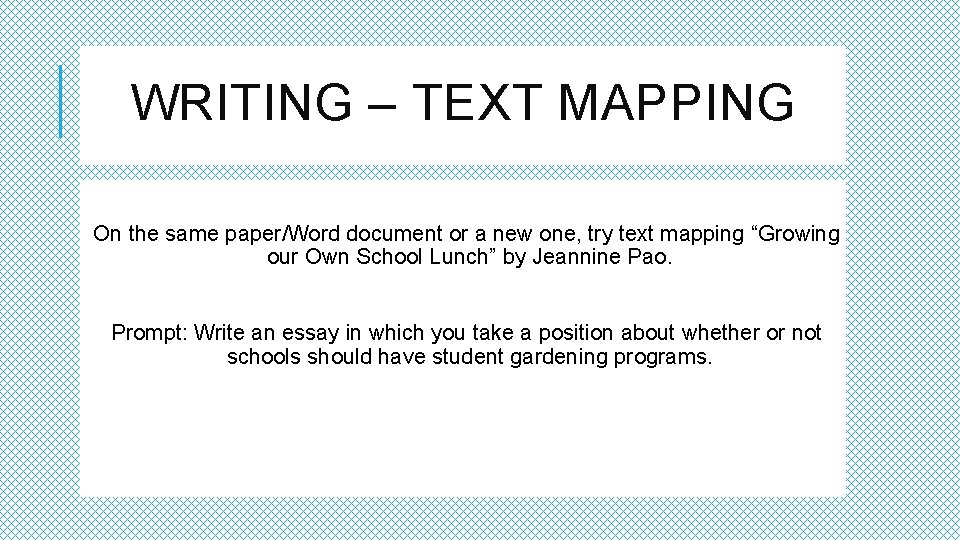 WRITING – TEXT MAPPING On the same paper/Word document or a new one, try