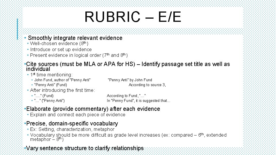 RUBRIC – E/E • Smoothly integrate relevant evidence • Well-chosen evidence (8 th) •