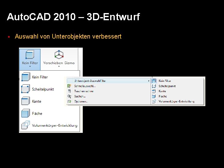 Auto. CAD 2010 – 3 D-Entwurf § Auswahl von Unterobjekten verbessert 