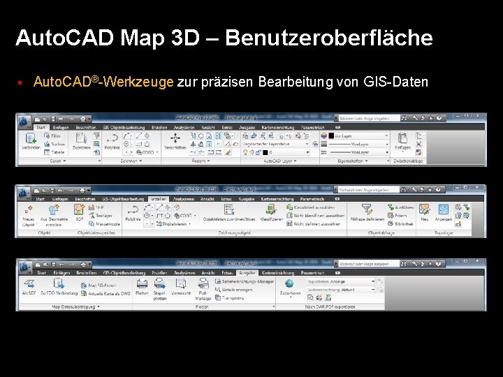 Auto. CAD Map 3 D – Benutzeroberfläche § Auto. CAD®-Werkzeuge zur präzisen Bearbeitung von