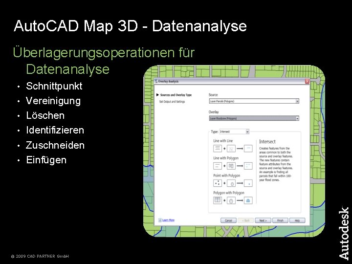 Auto. CAD Map 3 D - Datenanalyse Überlagerungsoperationen für Datenanalyse • • • Schnittpunkt