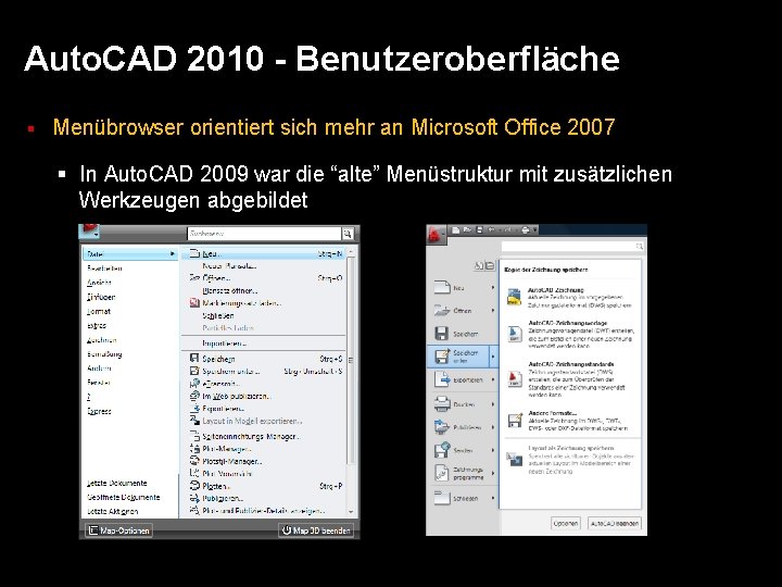 Auto. CAD 2010 - Benutzeroberfläche § Menübrowser orientiert sich mehr an Microsoft Office 2007