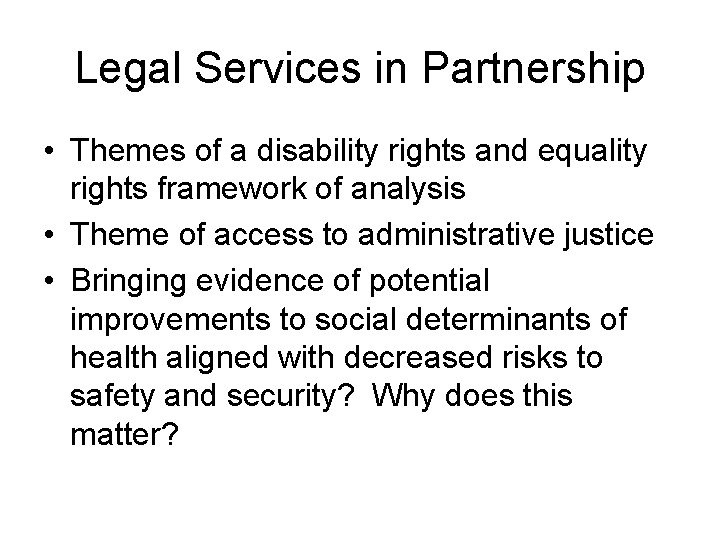Legal Services in Partnership • Themes of a disability rights and equality rights framework