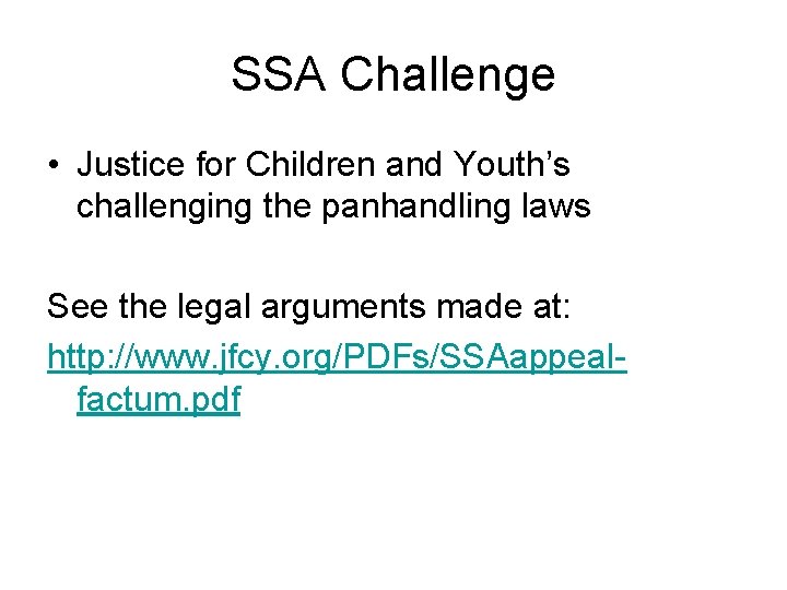 SSA Challenge • Justice for Children and Youth’s challenging the panhandling laws See the