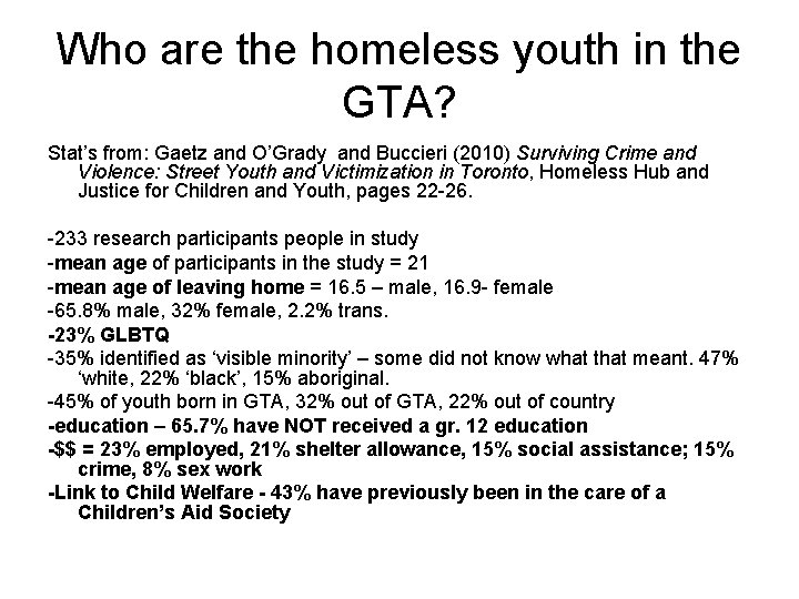 Who are the homeless youth in the GTA? Stat’s from: Gaetz and O’Grady and