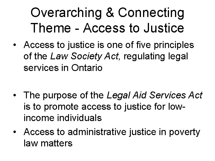 Overarching & Connecting Theme - Access to Justice • Access to justice is one