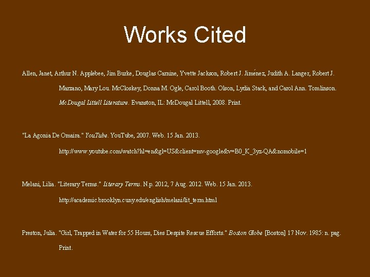 Works Cited Allen, Janet, Arthur N. Applebee, Jim Burke, Douglas Carnine, Yvette Jackson, Robert