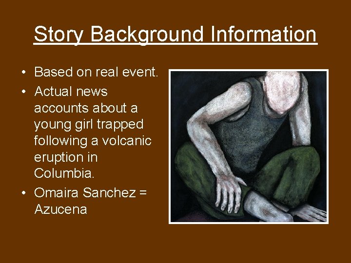 Story Background Information • Based on real event. • Actual news accounts about a Story Background Information • Based on real event. • Actual news accounts about a