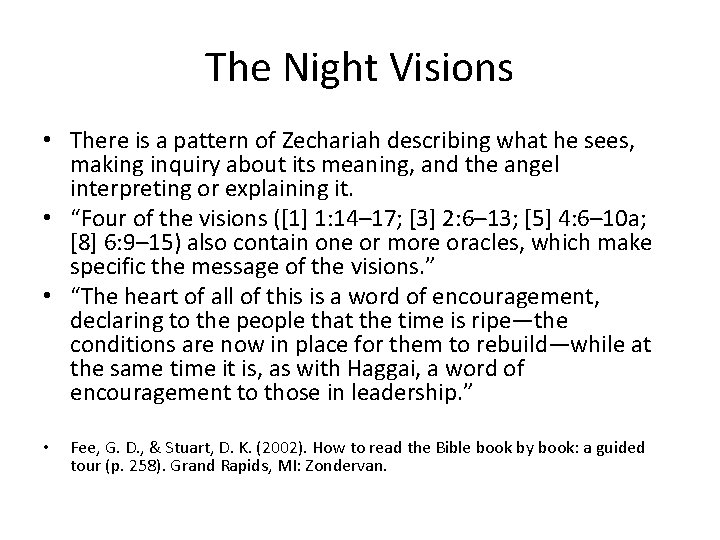 The Night Visions • There is a pattern of Zechariah describing what he sees,