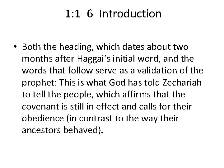 1: 1– 6 Introduction • Both the heading, which dates about two months after