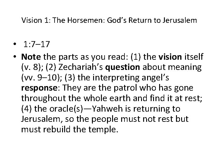 Vision 1: The Horsemen: God’s Return to Jerusalem • 1: 7– 17 • Note