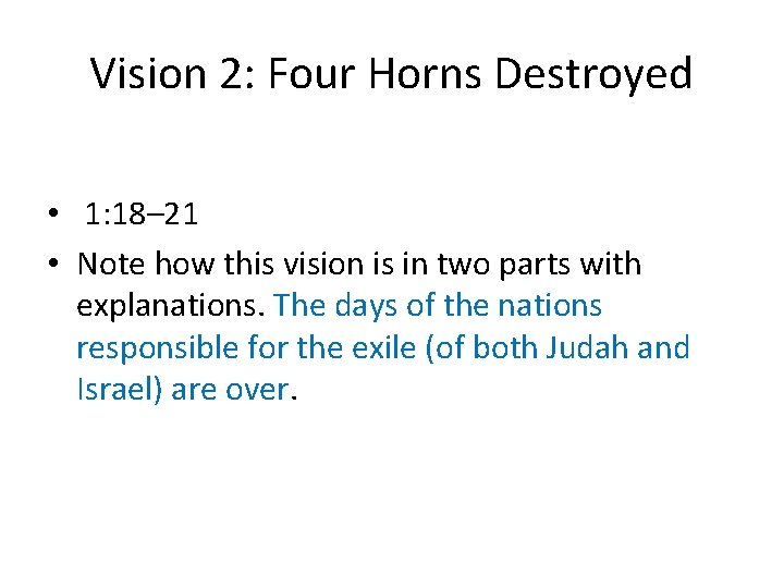 Vision 2: Four Horns Destroyed • 1: 18– 21 • Note how this vision