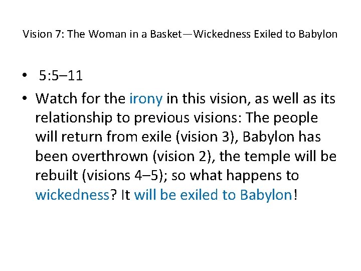 Vision 7: The Woman in a Basket—Wickedness Exiled to Babylon • 5: 5– 11