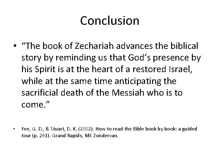 Conclusion • “The book of Zechariah advances the biblical story by reminding us that