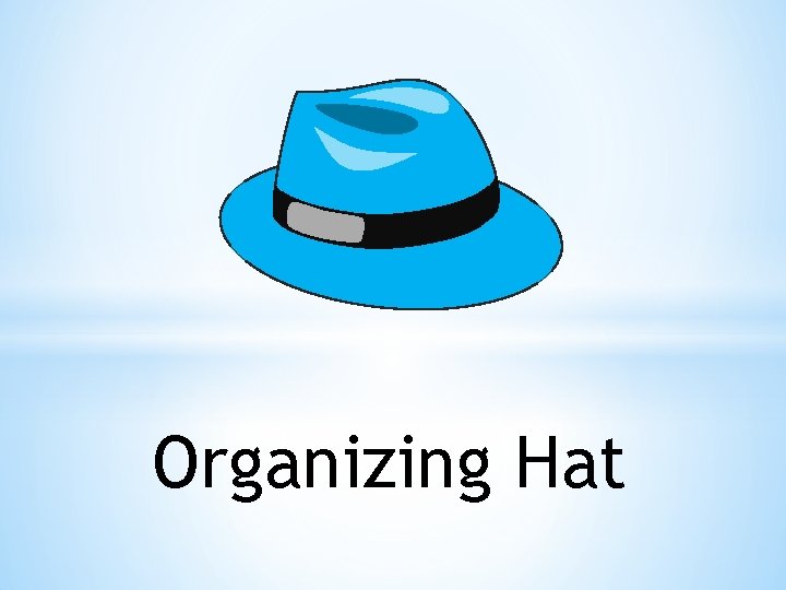 Organizing Hat 