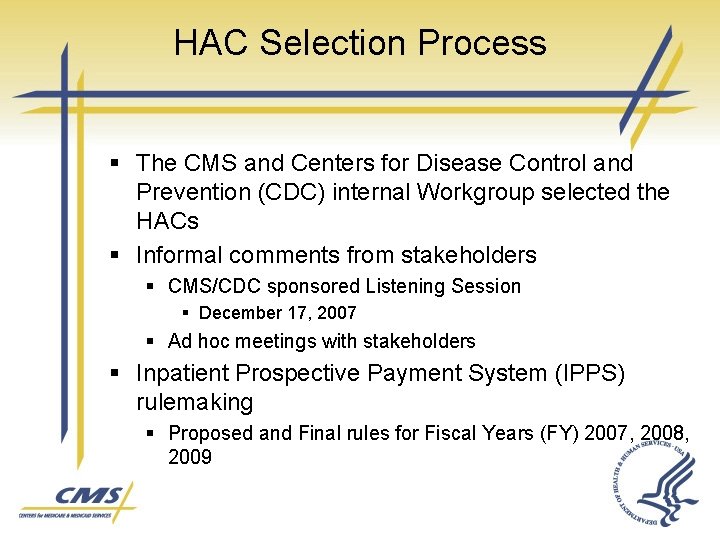 HAC Selection Process § The CMS and Centers for Disease Control and Prevention (CDC)