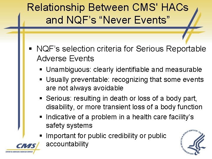 Relationship Between CMS' HACs and NQF’s “Never Events” § NQF’s selection criteria for Serious