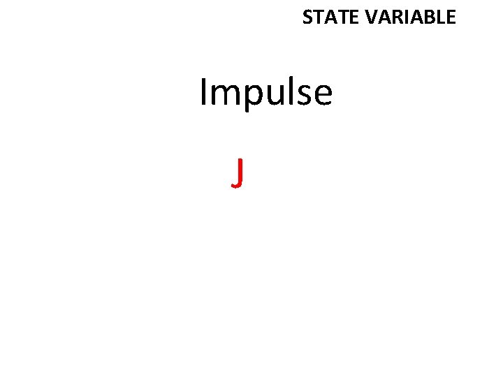 STATE VARIABLE Impulse J 