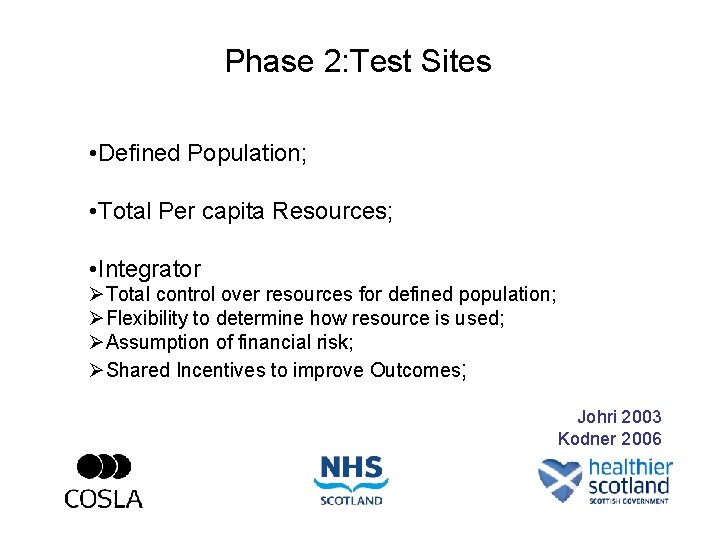Phase 2: Test Sites • Defined Population; • Total Per capita Resources; • Integrator