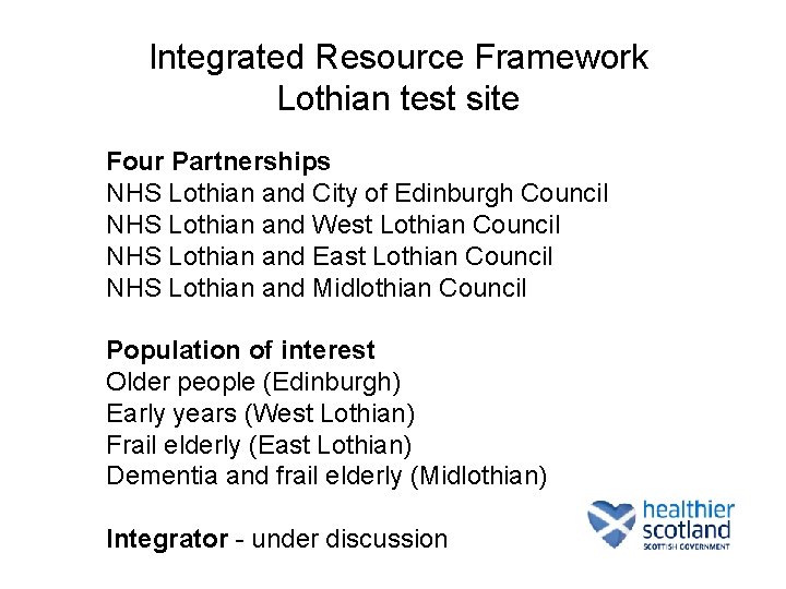 Integrated Resource Framework Lothian test site Four Partnerships NHS Lothian and City of Edinburgh